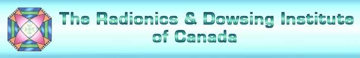 The Radionics and Dowsing Institute of Canada Offers Training (radionic courses),  & Certification of Radionic Practitioners and are Distributers of Radionics Devices, Equipment, and Machines.